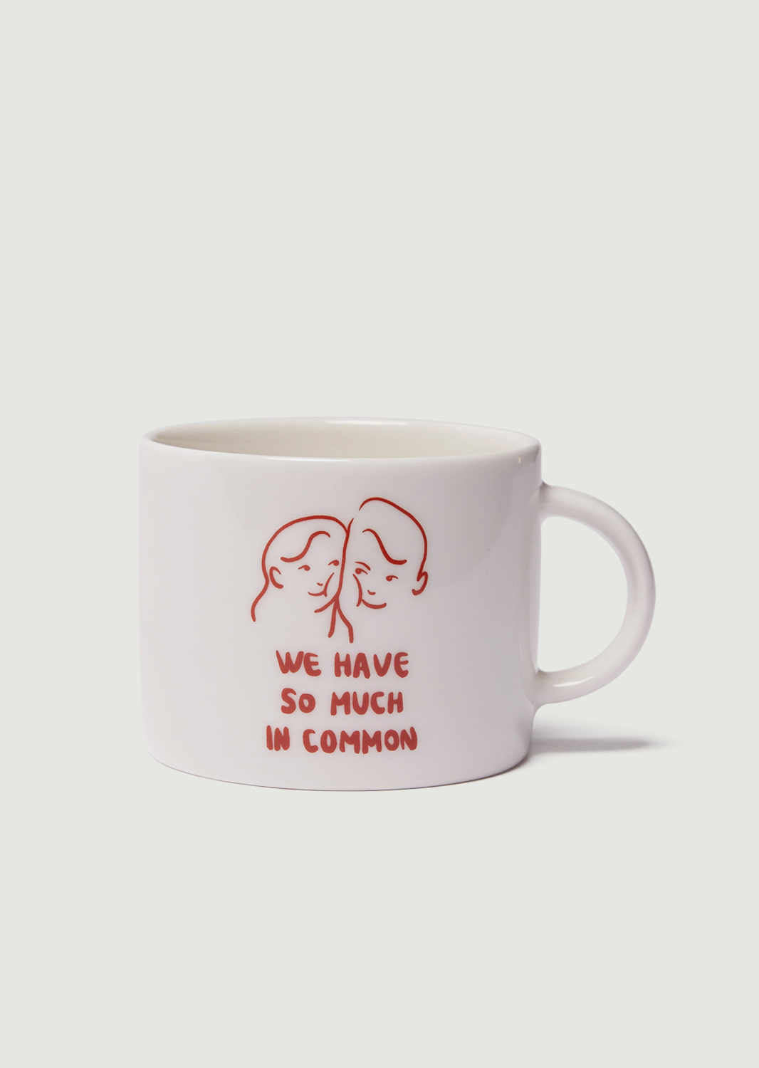 “WE HAVE SO MUCH IN COMMON” ceramic mug cup